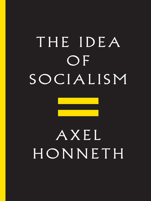 Title details for The Idea of Socialism by Axel Honneth - Available